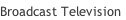 Broadcast Television